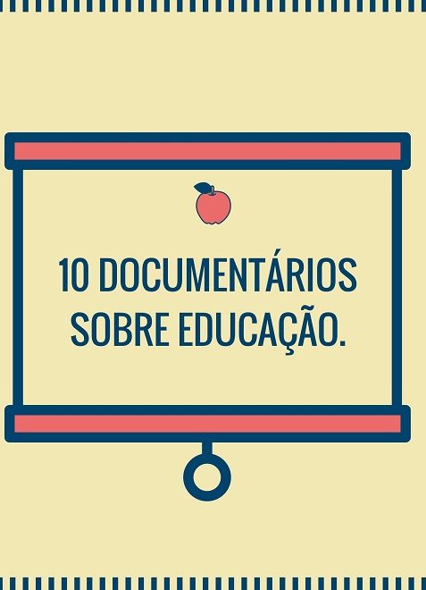 Dez documentários sobre educação que você deveria assistir